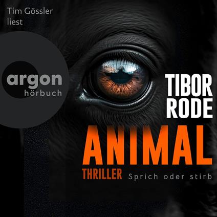 Animal - Sprich oder stirb. (Ungekürzte Lesung)