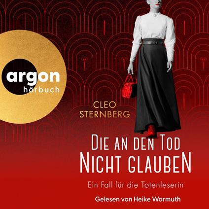 Die an den Tod nicht glauben - Ein Fall für die Totenleserin - Gerichtsmedizinerin Perdita Menke ermittelt, Band 1 (Ungekürzte Lesung)