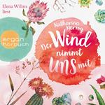 Der Wind nimmt uns mit (Gekürzte Lesung)