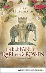 Ein Elefant für Karl den Großen