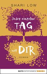 Jeder einzelne Tag mit dir