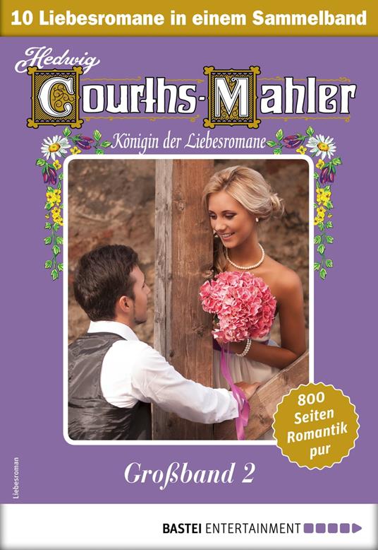 Hedwig Courths-Mahler Großband 2 - Sammelband