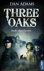 Three Oaks - Stadt ohne Gesetz