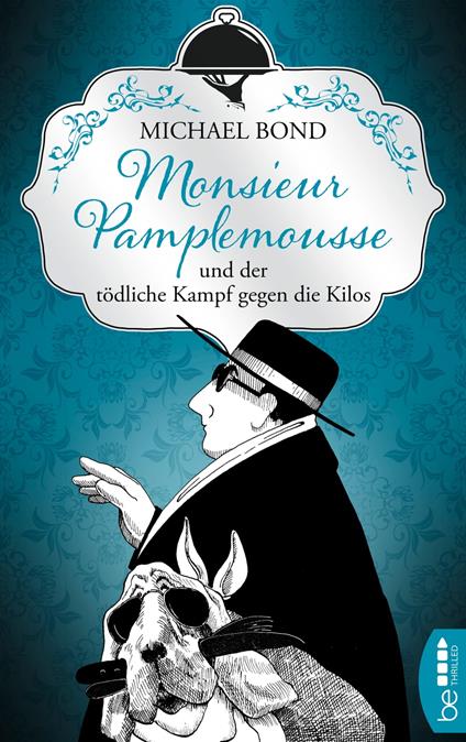 Monsieur Pamplemousse und der tödliche Kampf gegen die Kilos
