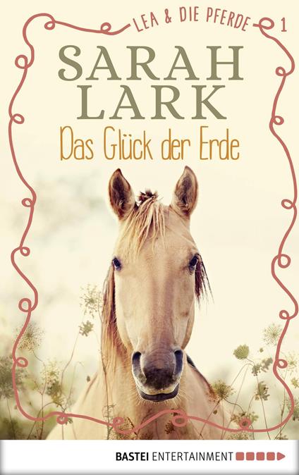 Lea und die Pferde - Das Glück der Erde - Sarah Lark - ebook