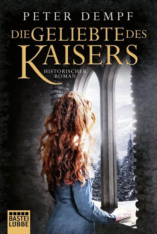 Die Geliebte des Kaisers - Peter Dempf - ebook