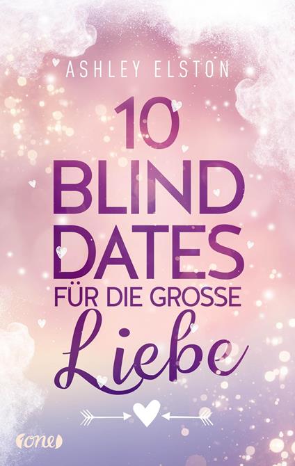10 Blind Dates für die große Liebe - Ashley Elston - ebook