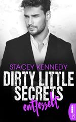 Dirty Little Secrets – Entfesselt