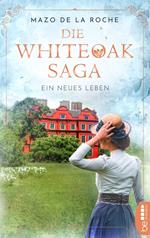 Die Whiteoak-Saga. Ein neues Leben
