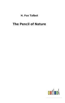 The Pencil of Nature - H Fox Talbot - cover