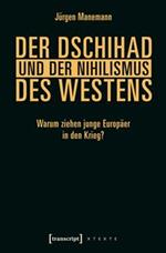 Der Dschihad und der Nihilismus des Westens