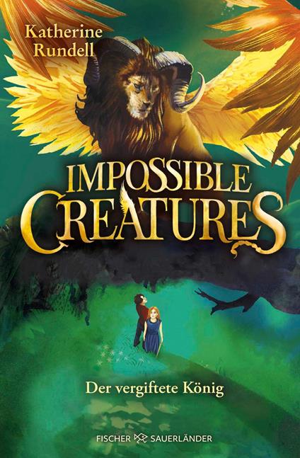 Impossible Creatures – Der vergiftete König - Katherine Rundell,Henning Ahrens - ebook