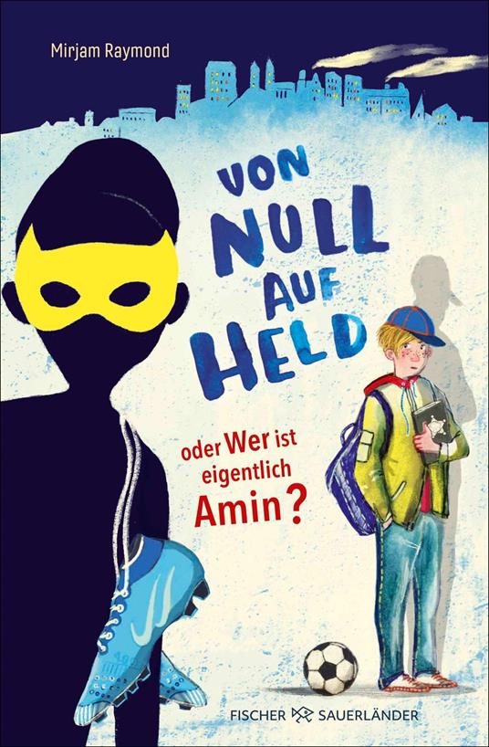 Von Null auf Held oder Wer ist eigentlich Amin? - Mirjam Raymond,Maja Bohn - ebook
