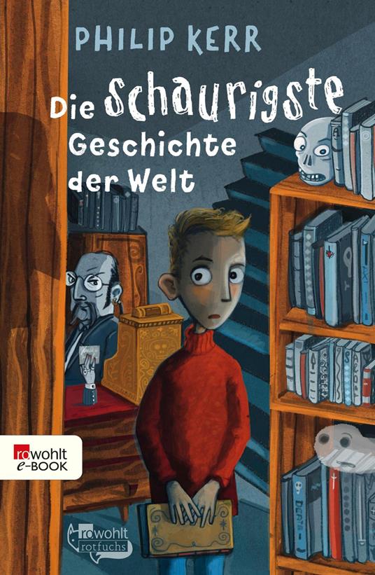 Die schaurigste Geschichte der Welt - Philip Kerr,Regina Kehn,Christiane Steen - ebook
