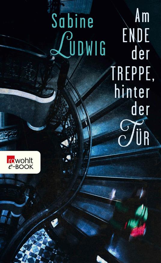 Am Ende der Treppe, hinter der Tür - Sabine Ludwig - ebook