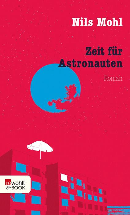 Zeit für Astronauten - Nils Mohl - ebook