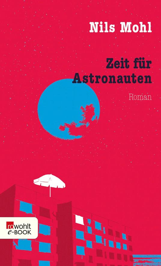 Zeit für Astronauten - Nils Mohl - ebook