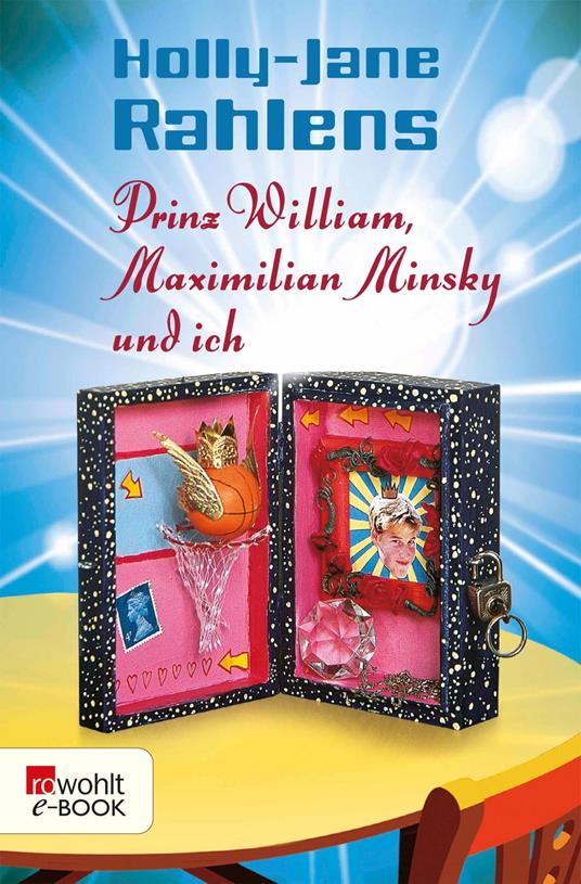 Prinz William, Maximilian Minsky und ich - Holly-Jane Rahlens,Ulrike Thiesmeyer - ebook