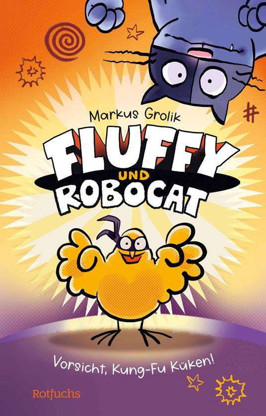 Fluffy und Robocat – Vorsicht, Kung-Fu Küken! - Grolik Markus - ebook