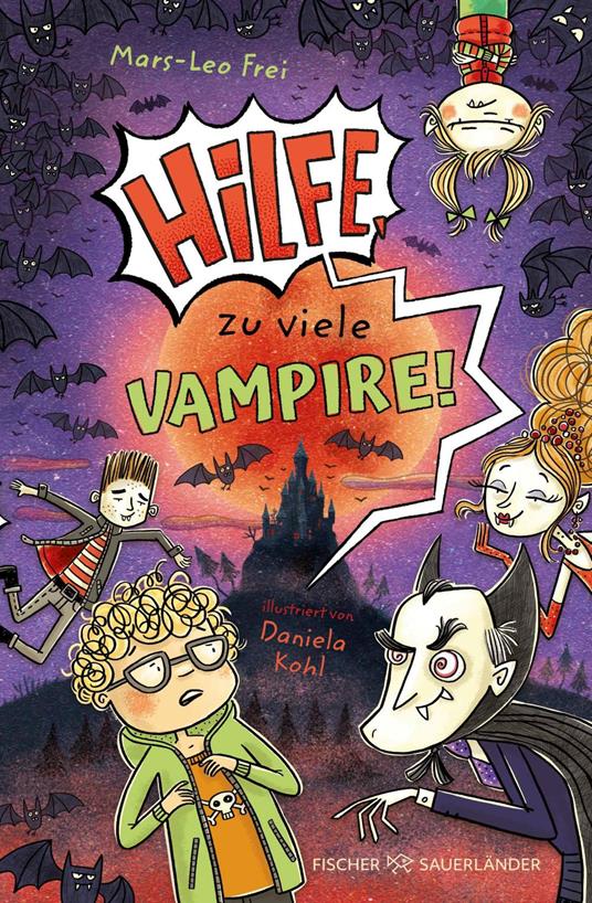 Hilfe, zu viele Vampire! - Mars-Leo Frei,Daniela Kohl - ebook