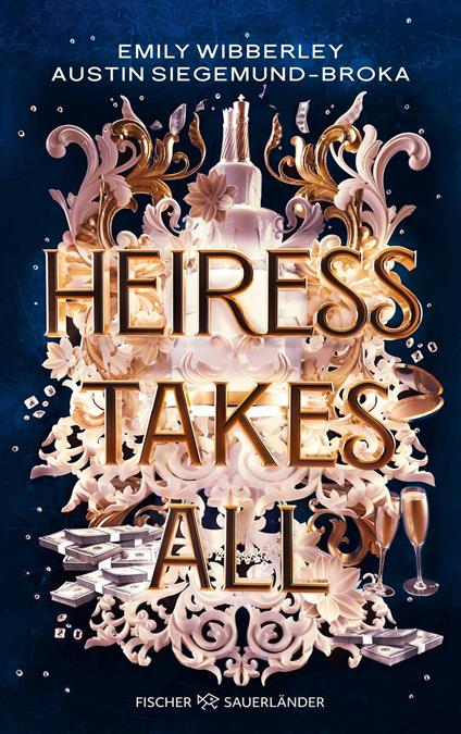 Heiress Takes All - Austin Siegemund-Broka,Emily Wibberley,Sabrina Sandmann,Andrea Schmittmann - ebook