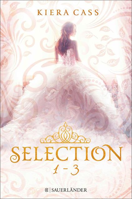 Selection – Band 1 bis 3 im Schuber - Kiera Cass,Susann Friedrich,Angela Stein - ebook