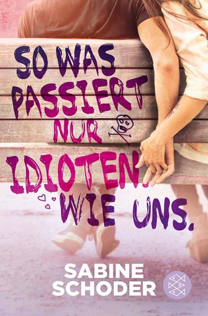 So was passiert nur Idioten. Wie uns. - Sabine Schoder - ebook