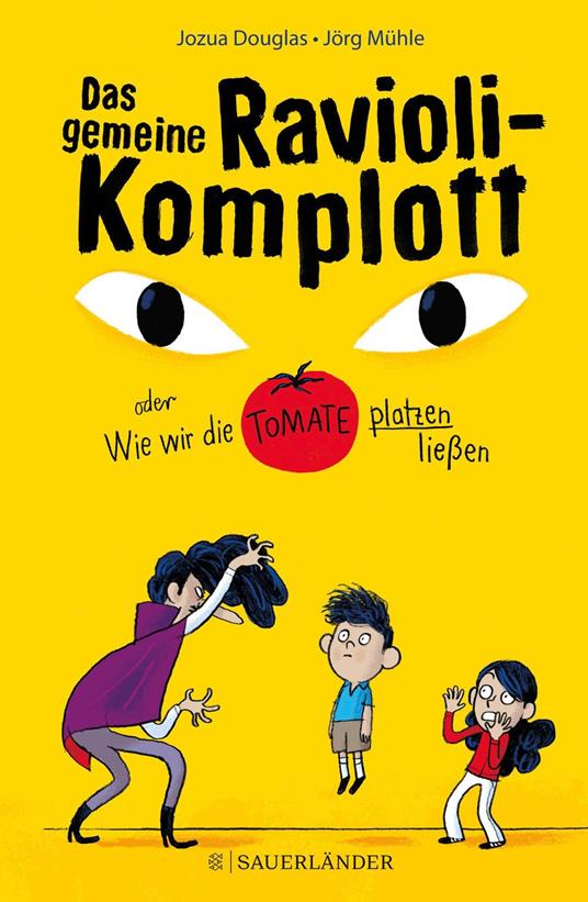 Das gemeine Ravioli-Komplott oder Wie wir die Tomate platzen ließen - Jozua Douglas,Jorg Muhle,Eva Schweikart - ebook