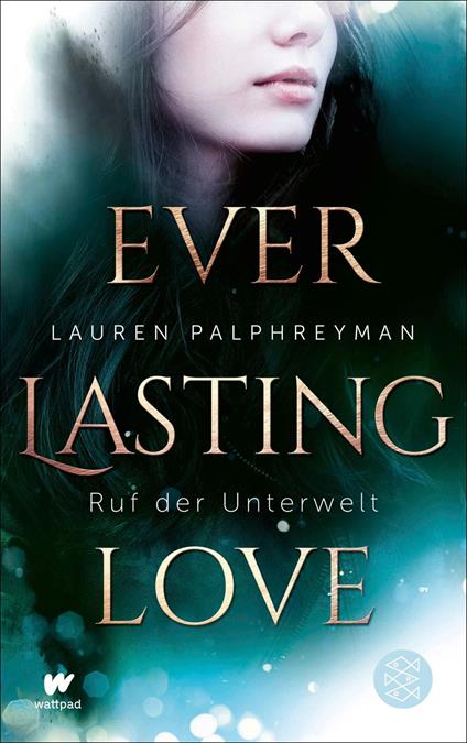 Everlasting Love - Ruf der Unterwelt - Lauren Palphreyman,Anna Julia Strüh - ebook