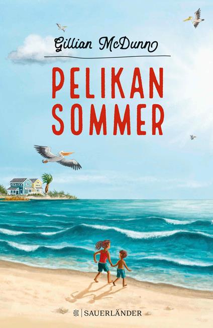 Pelikansommer - Gillian McDunn,Alisa Coburn,Katja Maatsch - ebook
