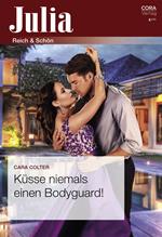 Küsse niemals einen Bodyguard!