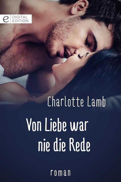Von Liebe war nie die Rede
