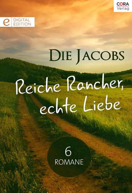 Die Jacobs - Reiche Rancher, echte Liebe - 6 Romane