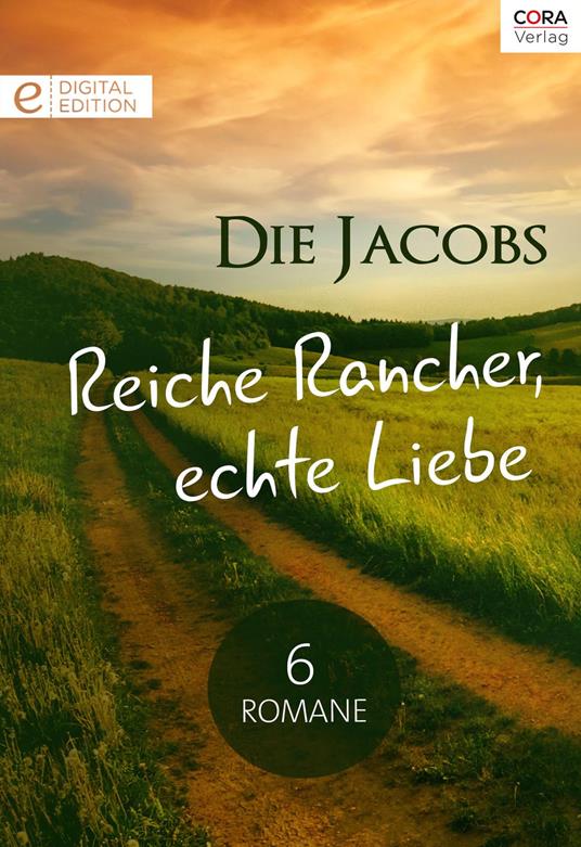 Die Jacobs - Reiche Rancher, echte Liebe - 6 Romane