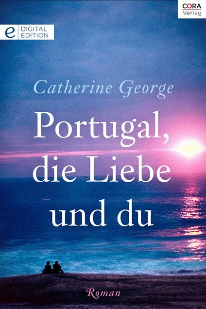 Portugal, die Liebe und du