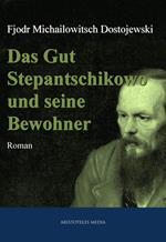 Das Gut Stepantschikowo und seine Bewohner