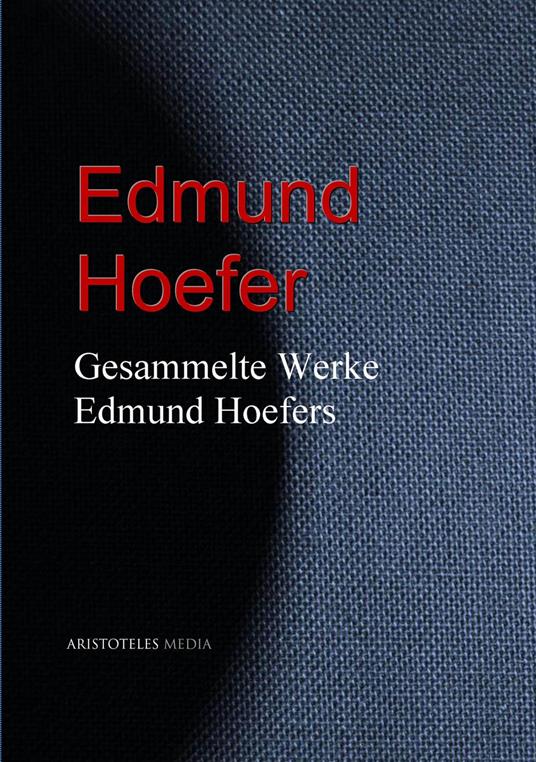 Gesammelte Werke Edmund Hoefers