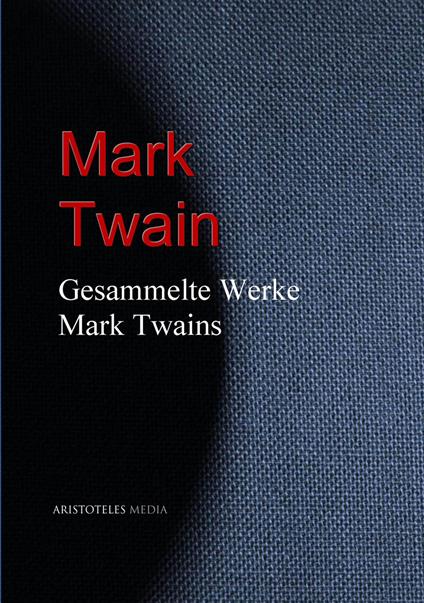 Gesammelte Werke Mark Twains