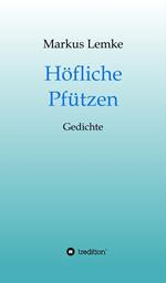 Höfliche Pfützen