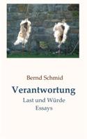 Verantwortung: Last und Würde. Essays
