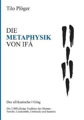 Die Metaphysik Von Ifá - Tilo Plöger - cover