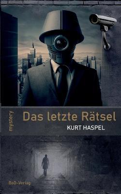 Das letzte Ratsel - Kurt Haspel - cover