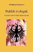 Politik in Aspik: Facetten der Politik in Tripel-Versen - Wolfgang Hasenpusch - cover