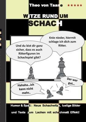 Witze rund um Schach: Humor & Spass Neue Schachwitze, lustige Bilder und Texte zum Lachen mit schachmatt Effekt! - Theo Von Taane - cover