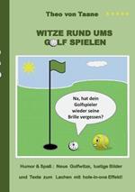 Witze rund ums Golf spielen: Humor & Spaß Neue Golfwitze, lustige Bilder und Texte zum Lachen mit hole-in-one Effekt!