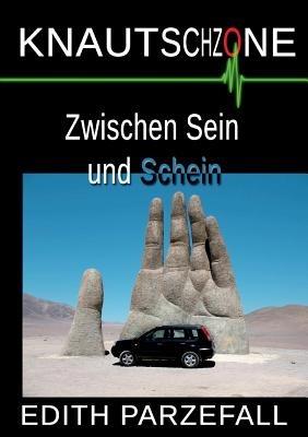 Knautschzone: Zwischen Sein und Schein - Edith Parzefall - cover