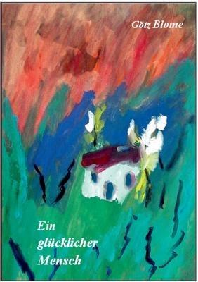 Ein glücklicher Mensch (Sonderedition) - Götz Blome - cover