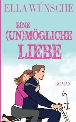 Eine (un)mögliche Liebe - Ella Wünsche - cover