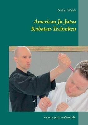 American Ju-Jutsu Kubotan-Techniken - Stefan Wahle - cover