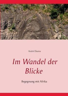 Im Wandel der Blicke - André Ekama - cover